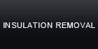 Insulation Removal